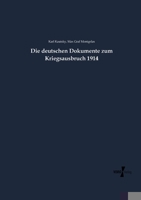 Die Deutschen Dokumente Zum Kriegsausbruch 1914 3737216495 Book Cover