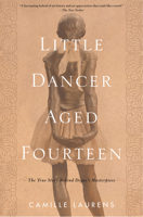 Little Dancer Aged Fourteen: The True Story Behind Degas's Masterpiece 1635420512 Book Cover