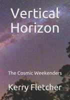 Vertical Horizon: The Cosmic Weekenders 1080426396 Book Cover