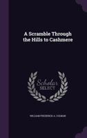 A Scramble Through The Hills To Cashmere 1120128803 Book Cover