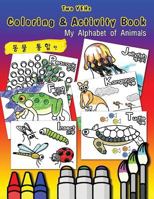 Two YEHs Coloring & Activity Book - Animal: My Alphabet of Animals ; EN-KR 1496156641 Book Cover
