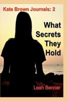 What Secrets They Hold 1494275600 Book Cover