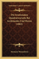 Die Irrationalen Quadratwurzeln Bei Archimedes Und Heron 1022764152 Book Cover