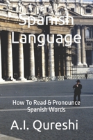 Spanish Language: How To Read & Pronounce Spanish Words B0BHN78N6X Book Cover