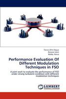 Performance Evaluation Of Different Modulation Techniques in FSO 3659286621 Book Cover