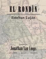 El Rond�n: Campaigns of Colonel Toribio Ortega and Colonel Jos� de la Cruz S�nchez in the Revolution of 1912 / Campa�as del coronel Toribio Ortega y del coronel Jos� de la Cruz S�nchez en la Revoluci� 1587905167 Book Cover