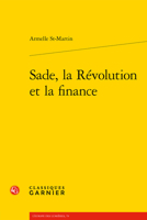 Sade, La Revolution Et La Finance 2406119769 Book Cover