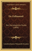 De Zelfmoord: Een Sociologische Studie (1899) 1160415935 Book Cover