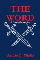 THE WORD...A Poetry Connection 0578000458 Book Cover