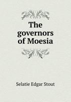 The Governors of Moesia .. 9353702992 Book Cover