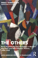 The Others: Race, Regulations, and Corruption in Mexico's Immigration and Naturalization Policies 1032180587 Book Cover