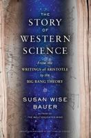 The Story of Western Science: From the Writings of Aristotle to the Big Bang Theory 0393243265 Book Cover