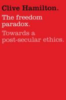 The Freedom Paradox: Towards a Post-secular Ethics 1742375782 Book Cover