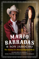 Mario Barradas and Son Jarocho: The Journey of a Mexican Regional Music 1477325557 Book Cover