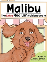 Malibu the Extra Medium Goldendoodle B0F23DSL5Z Book Cover