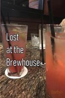 Lost at the Brewhouse 1726713245 Book Cover