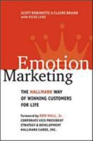 Emotion Marketing: The Hallmark Way of Winning Customers for Life 0071364145 Book Cover