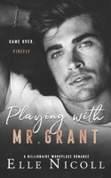 Playing with Mr. Grant: A Billionaire Workplace Romance (Men) 1917681194 Book Cover