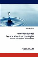 Unconevntional Communication Strategies: And their Effectiveness in Fashion Industry 3844391185 Book Cover