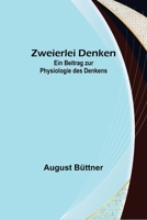Zweierlei Denken: Ein Beitrag zur Physiologie des Denkens 9356578613 Book Cover