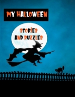 My Halloween Stories and Puzzles: Kids' Workbook for Fun and Creative Learning with Cryptograms, Variety of Word Puzzles, Mazes, Story Prompts, Comic Storyboards and Coloring Pages 1692477331 Book Cover