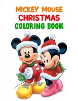 Mickey Mouse Christmas Coloring Book: Mickey Mouse Christmas Coloring Book, Mickey Mouse Coloring Book For Adults. 40 Page - 8.5 x 11 1710264314 Book Cover