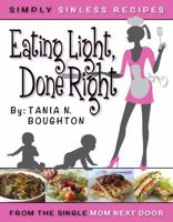 Eating Light Done Right 0982562233 Book Cover