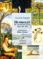 Humboldt: El Muchacho De La Cruz Del Sur 958300507X Book Cover
