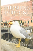 Pursuing Purpose: an Italian Odyssey B0FJYQ7F38 Book Cover