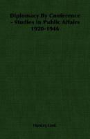 Diplomacy by conference: Studies in public affairs, 1920-1946, 1019268328 Book Cover