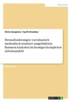 Herausforderungen Von Klassisch Methodisch-Zentriert Ausgebildeten Business Analysten Im Heutigen Komplexen Arbeitsumfeld (German Edition) 3668859787 Book Cover