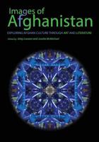Images of Afghanistan: Exploring Afghan Culture through Art and Literature 1533098018 Book Cover