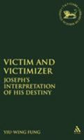 Victim and Victimizer: Joseph's Interpretation of his Destiny 1841271039 Book Cover