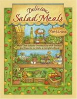 Delicious Salad Meals: Main Dish Salads Dressed Up with Breads and Sweets to Make a Complete Meal (Dorothy Jean's Home Cooking Collection) 1884627110 Book Cover