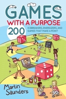 Games with a Purpose: 200 icebreakers, energizers, and games for youth groups 0857215590 Book Cover