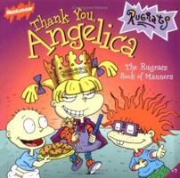 Thank You, Angelica: The Rugrats Book of Manners (Rugrats (8x8)) 0439097282 Book Cover