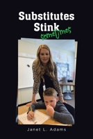 Substitutes Stink Sometimes 1662475217 Book Cover