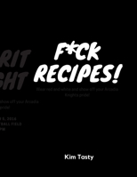 F*ck Recipes : Recipes-Trim-size-book-to-write-in-8. 5-x-11-no-bleed-126-pages-cover-size-17. 54-x-11. 25-inch 1711121665 Book Cover