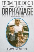 From The Door of An Orphanage: The Hal Phillips Story 1645520250 Book Cover