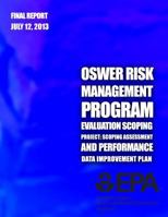 Oswer Risk Management Program Evaluation Scoping Project: Scoping Assessment and Performance Data Improvement Plan 1500821543 Book Cover