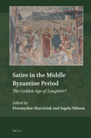 Satire in the Middle Byzantine Period : The Golden Age of Laughter? 9004434380 Book Cover