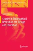 Studies in Philosophical Realism in Art, Design and Education 3319429043 Book Cover