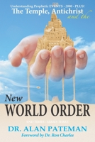 The Temple, Antichrist and the New World Order, Understanding Prophetic Events-2000-Plus! 190913273X Book Cover