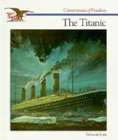 The Titanic (Cornerstones of Freedom. Second Series) 0516466720 Book Cover