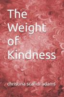 The Weight of Kindness B0G5FCV8W4 Book Cover