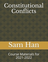 Constitutional Conflicts: Course Materials for 2021-2022 B09CRNTNFD Book Cover