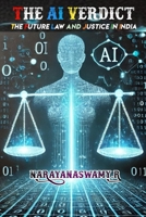THE AI VERDICT: The Future of Law and Justice in India B0DLVWJSM5 Book Cover