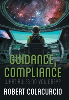 Guidance, Compliance: What Rules Do You Obey? B0DRP4GMNY Book Cover