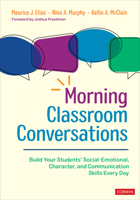 Morning Classroom Conversations: Build Your Students' Social-Emotional, Character, and Communication Skills Every Day null Book Cover
