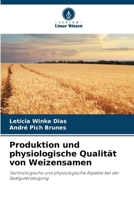 Produktion und physiologische Qualität von Weizensamen (German Edition) 6630091671 Book Cover